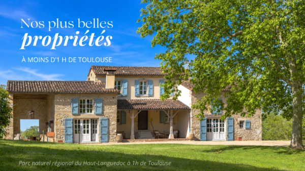 Nos plus belles propriétés à moins d&rsquo;1h de Toulouse